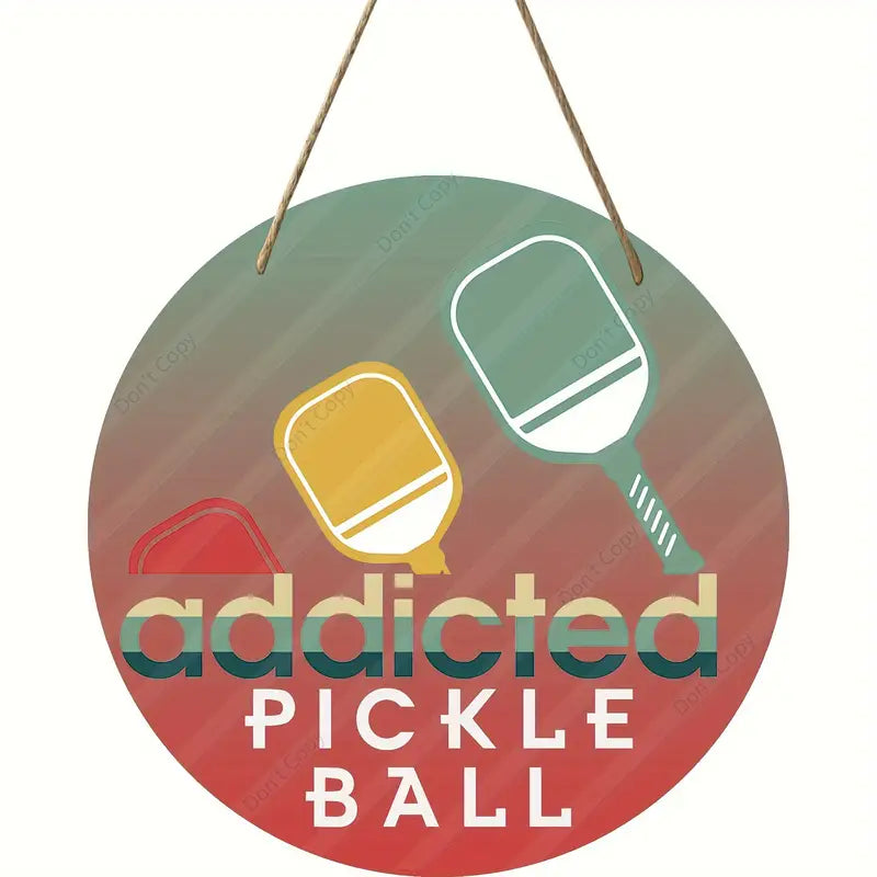 Sign  Decoration "Addicted Pickleball"- Wood