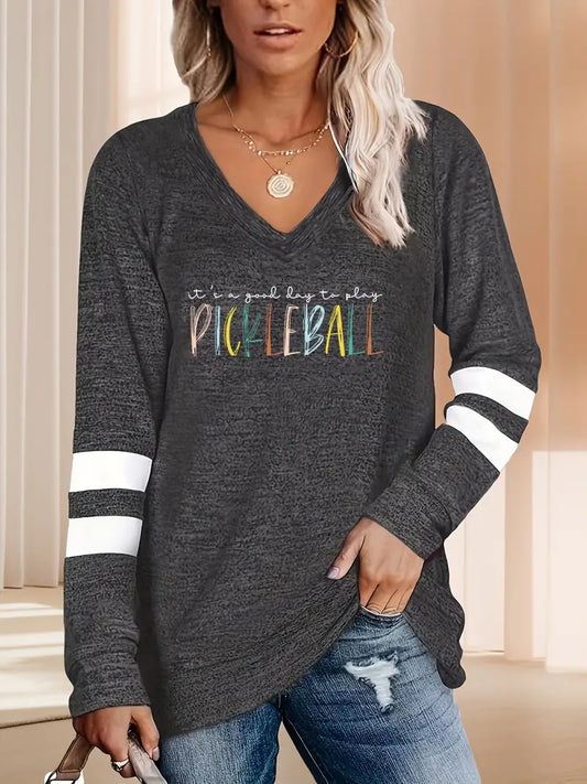 T-shirt, Long Sleeve V Neck Casual Top "It's a good day to play pickleball"