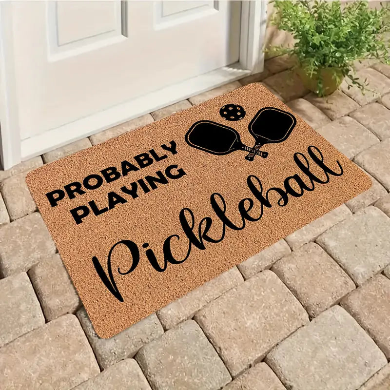 Door Mat "Probably Playing Pickleball"