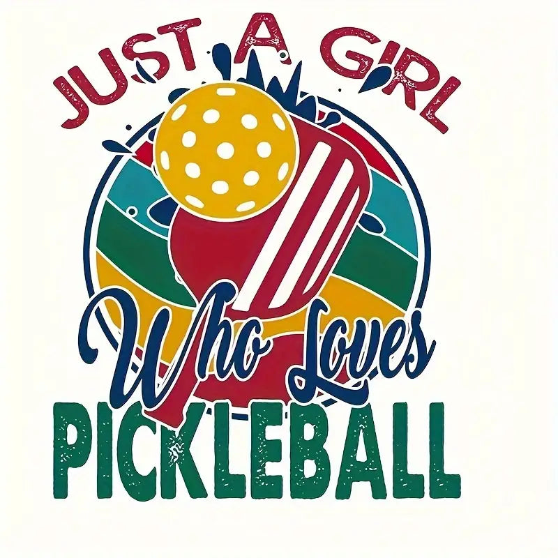 Iron On "Just a Girl Who Loves Pickleball"