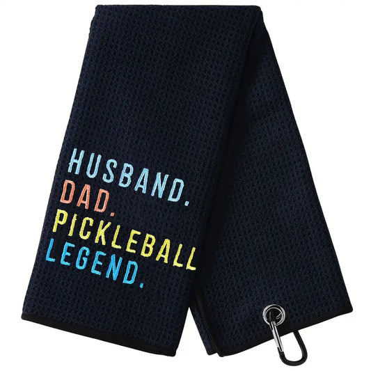 Towel Husband. Dad. Pickleball Legend.